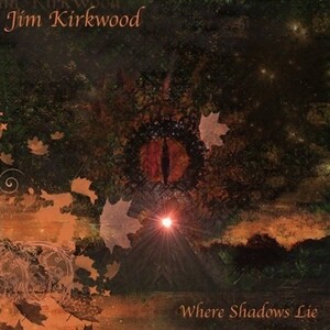 Where Shadows Lie by Jim Kirkwood (Album, Berlin School): Reviews